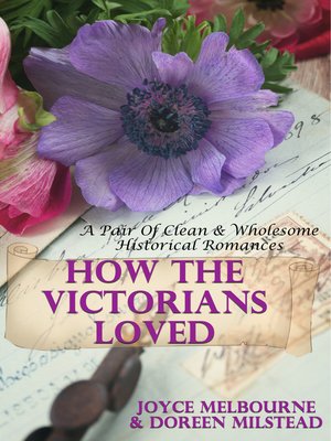 cover image of How the Victorians Loved (A Pair of Clean & Wholesome Historical Romances)